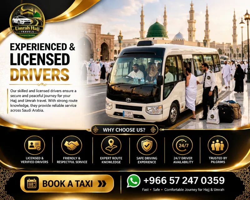 Experienced & Licensed Drivers for hajj & umrah taxi service
